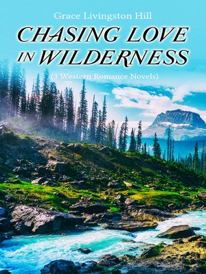 cover image of CHASING LOVE IN WILDERNESS (3 Western Romance Novels)